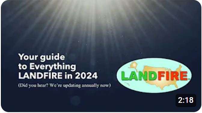 Your guide to Everything LANDFIRE in 2024